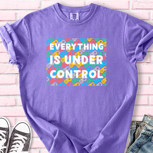 Everything Under Control T-shirt